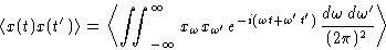 \begin{displaymath}
\left\langle x(t)x(t')\right\rangle=\left\langle \iint_{-\in...
 ...\omega't')}\,
 \frac{d\omega\,d\omega'}{(2\pi)^2}\right\rangle \end{displaymath}