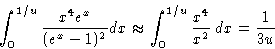 \begin{displaymath}
\int_0^{1/u}\frac{x^4e^x}{(e^x-1)^2}dx\approx\int_0^{1/u}\frac{x^4}{x^2}\,dx
 = \frac{1}{3u}\end{displaymath}